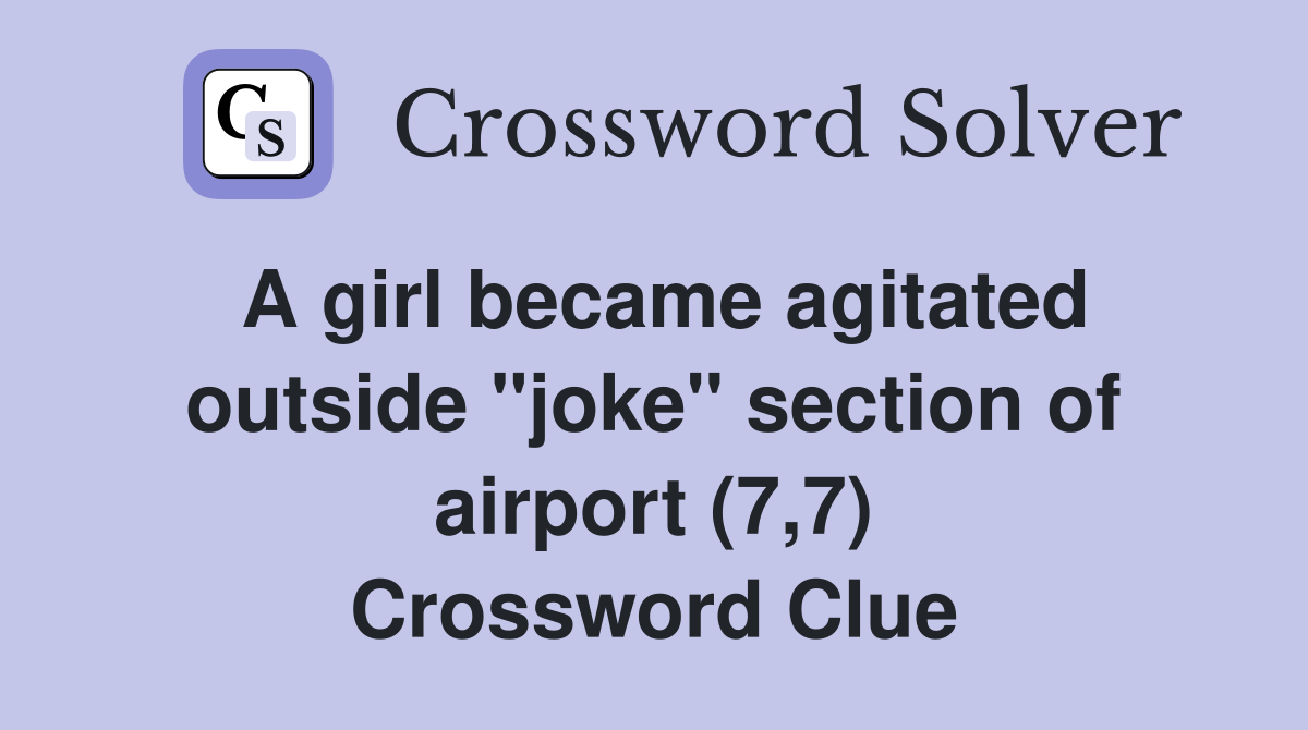 A girl became agitated outside "joke" section of airport (7,7